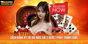 Cách Đăng Ký Tài Xỉu MD5 Với 3 Bước 1 Phút Thành Công