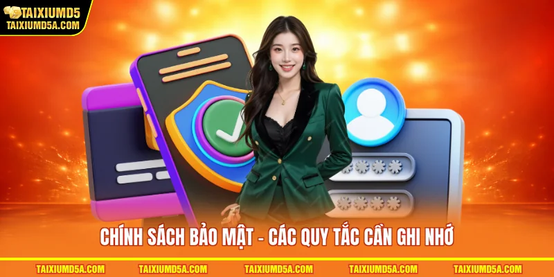 Chính sách bảo mật - Các quy tắc cần ghi nhớ