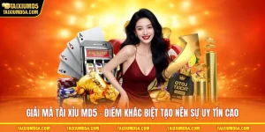 Giải Mã Tài Xỉu MD5 - Điểm Khác Biệt Tạo Nên Sự Uy Tín Cao