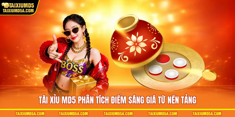 Tài xỉu MD5 phân tích điểm sáng giá từ nền tảng