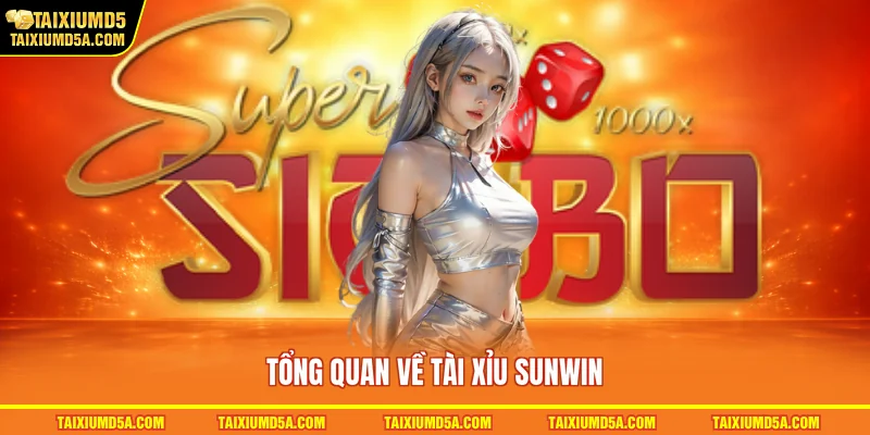 Tổng quan về tài xỉu Sunwin