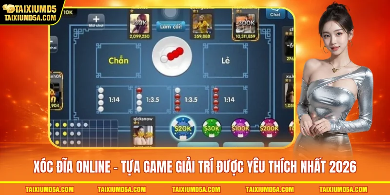 Xóc đĩa online - Tựa game giải trí được yêu thích nhất 2026